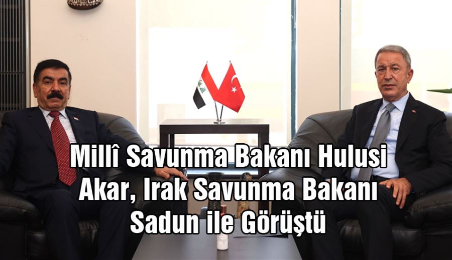 Akar, Irak Savunma Bakanı Sadun ile Görüştü