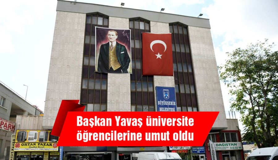 Başkan Yavaş üniversite öğrencilerine umut oldu