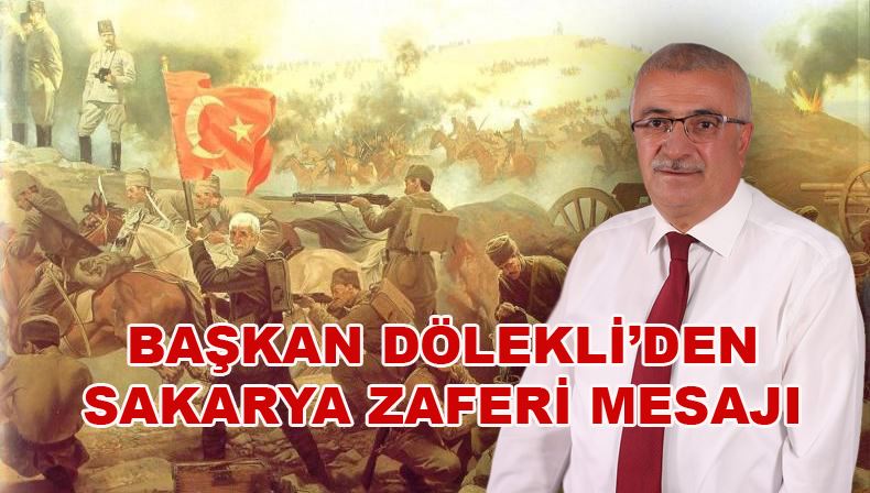 BAŞKAN DÖLEKLİ’DEN SAKARYA ZAFERİ MESAJI