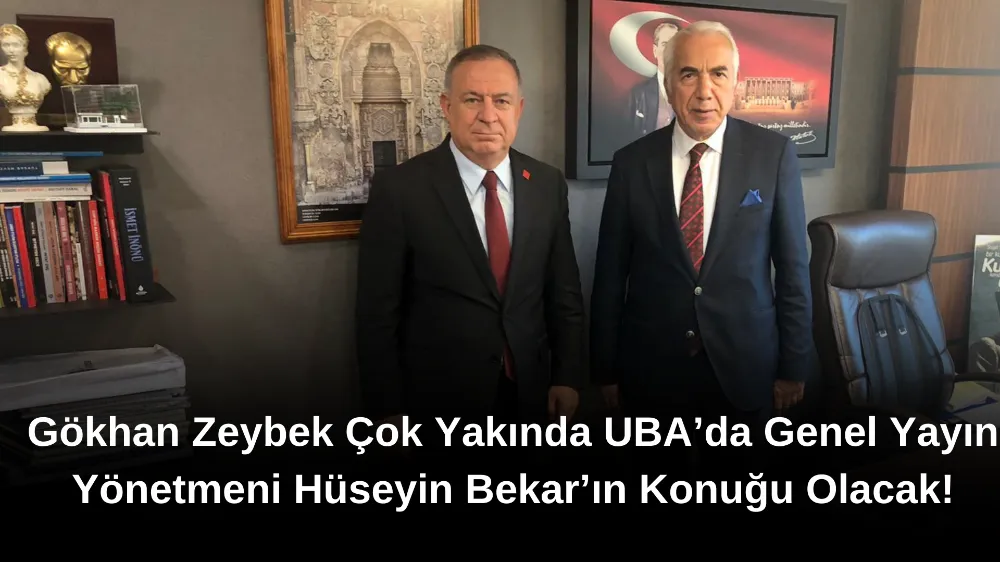 Gökhan Zeybek Çok Yakında UBA’da Hüseyin Bekar’ın Konuğu Olacak!