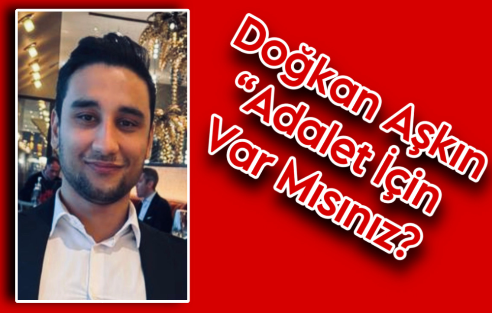 Doğkan Aşkın”Adalet İçin Var Mısınız?”