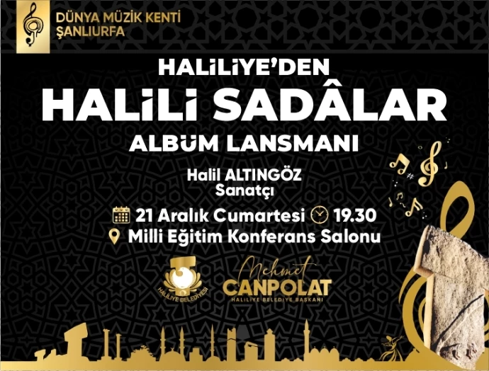 “HALİLİYE’DEN HALİLİ SADÂLAR” ALBÜM TANITIMINA DAVET…