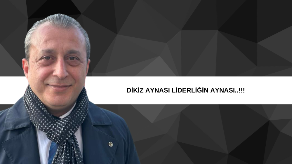 DİKİZ AYNASI LİDERLİĞİN AYNASI..!!!