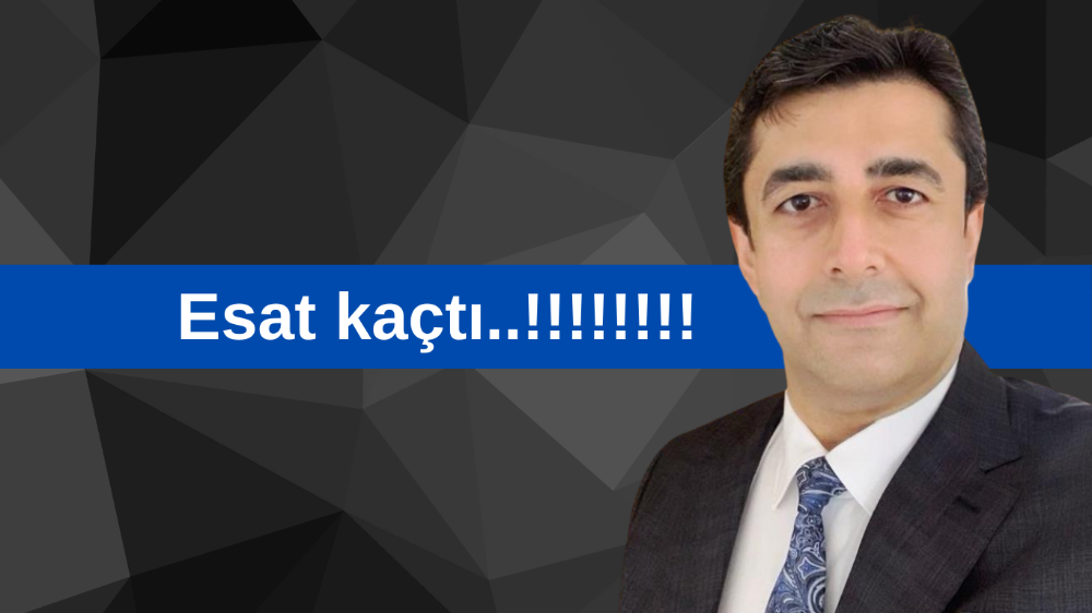 Esat kaçtı..!!!!!!!!