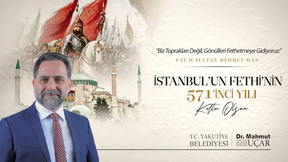 Başkan Uçar’dan İstanbul’un Fethi Mesajı