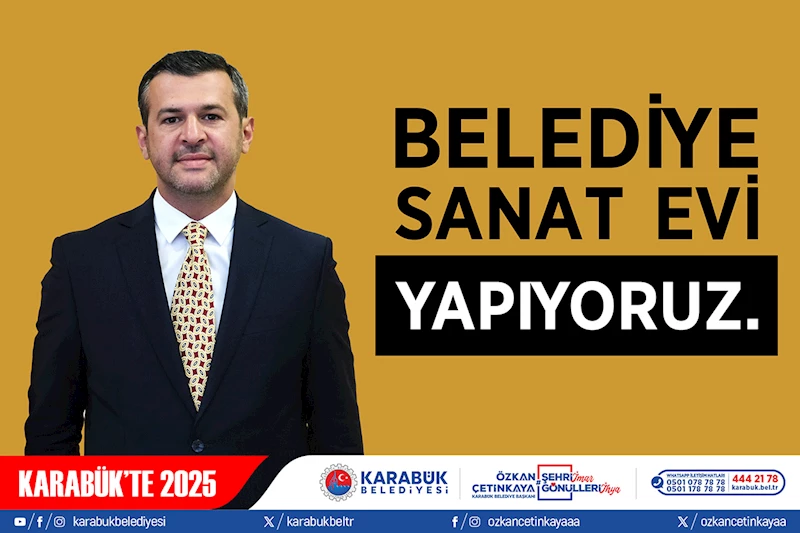 Karabük Belediyesinden Kültür ve Sanata Yeni Bir Merkez: Belediye Sanat Evi Açılıyor