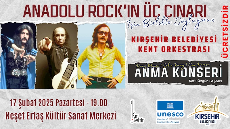 KIRŞEHİR BELEDİYESİ’NDEN EFSANE İSİMLER İÇİN ANMA KONSERİ