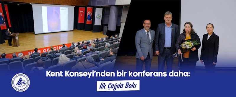 Kent Konseyi’nden bir konferans daha: İlk Çağda Bolu