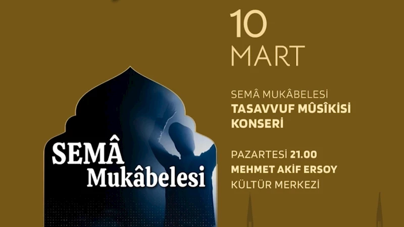 Sema Mukabelesi ve Tasavvuf Musiki Dinletisiyle Gönüller Huzur Bulacak