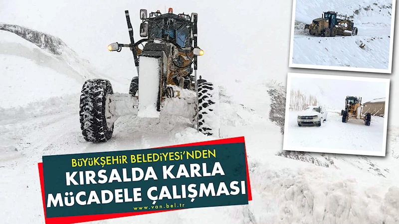 BÜYÜKŞEHİR BELEDİYESİ’NDEN KIRSALDA KARLA MÜCADELE ÇALIŞMASI