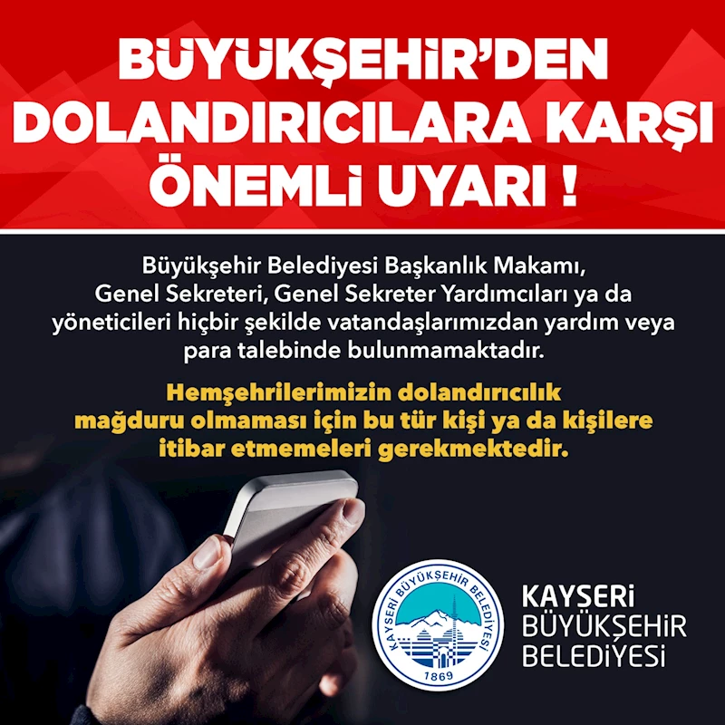 Kayseri Büyükşehir’den “Dolandırıcılık” Uyarısı