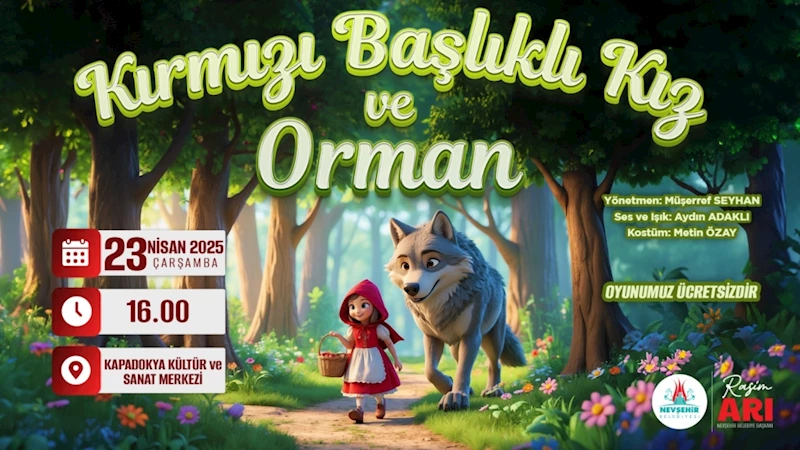 “Kırmızı Başlıklı Kız ve Orman” Çocuk Oyunu Sahne Alacak