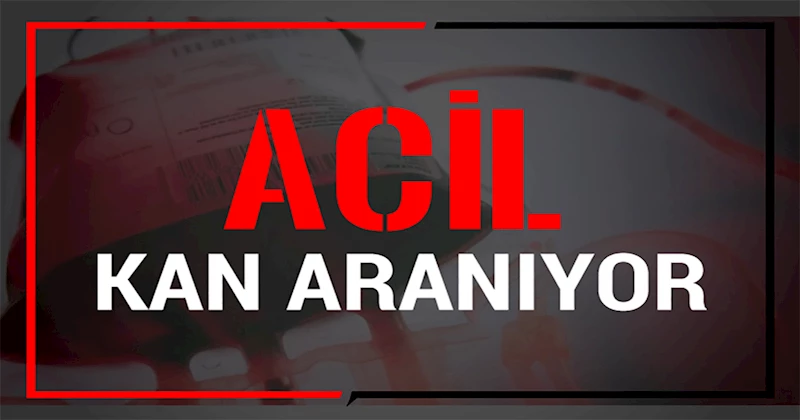 Acil Kan İhtiyacı