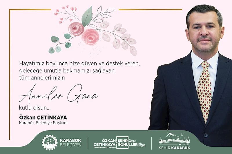Başkan Çetinkaya’dan Anneler Günü Kutlama Mesajı