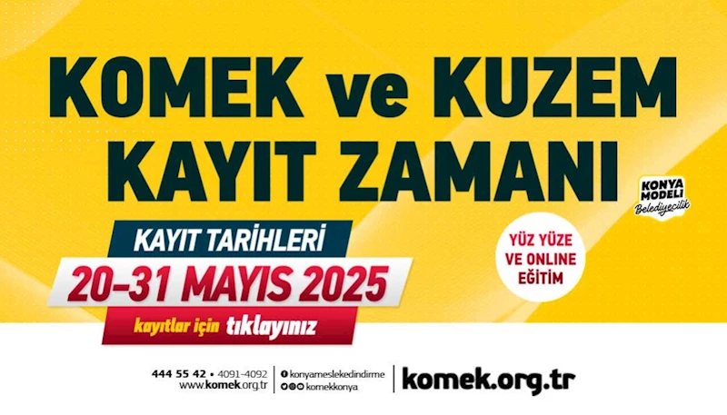 KOMEK VE KUZEM’DE YAZ DÖNEMİ KAYITLARI BAŞLADI