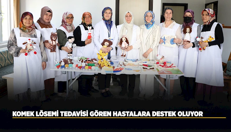KOMEK LÖSEMİ TEDAVİSİ GÖREN HASTALARA DESTEK OLUYOR