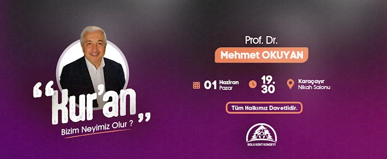 Prof. Dr. Mehmet Okuyan Bolu’ya geliyor