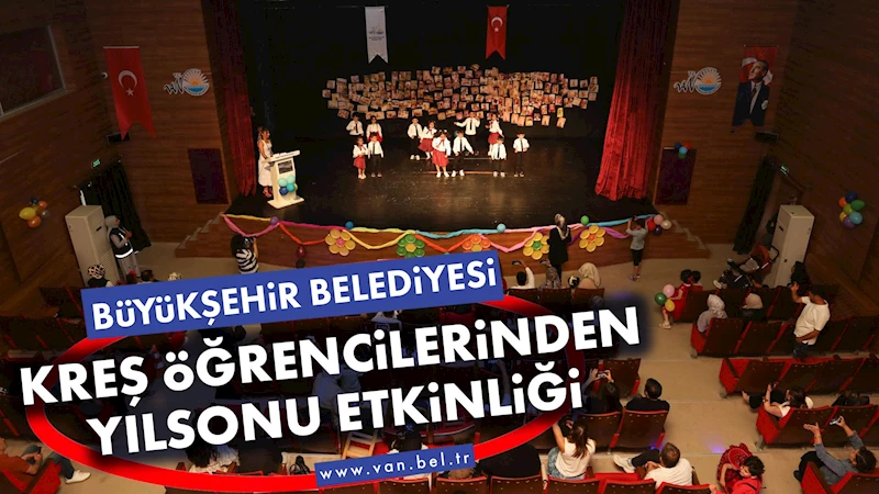 BÜYÜKŞEHİR BELEDİYESİ KREŞ ÖĞRENCİLERİNDEN YILSONU ETKİNLİĞİ