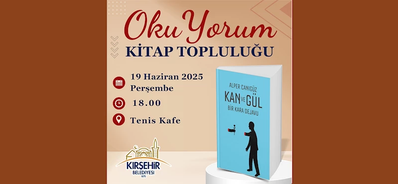 OKUYORUM KİTAP TOPLULUĞU “KAN VE GÜL” ADLI KİTABI DEĞERLENDİRECEK