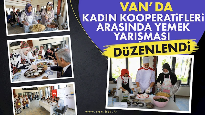 VAN’DA KADIN KOOPERATİFLERİ ARASINDA YEMEK YARIŞMASI DÜZENLENDİ