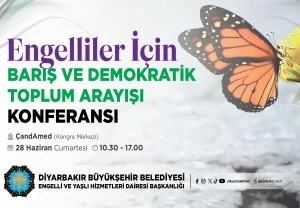‘Engelliler İçin Barış ve Demokratik Toplum Arayışı’ konferansı düzenlenecek