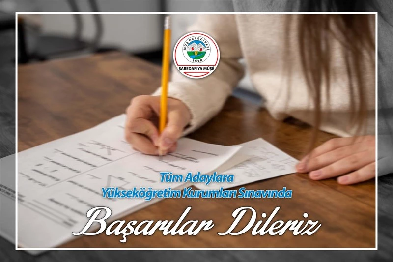 ÜNİVERSİTE SINAVINA GİRECEK TÜM ADAYLARA BAŞARILAR DİLERİZ