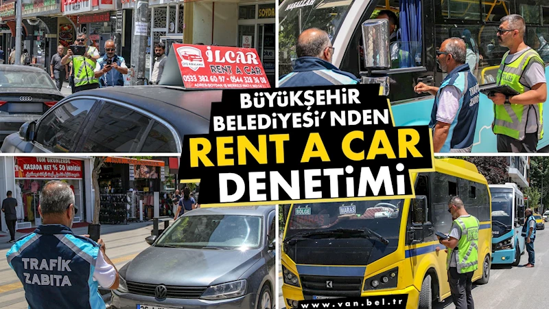 BÜYÜKŞEHİR BELEDİYESİ’NDEN RENT A CAR DENETİMİ