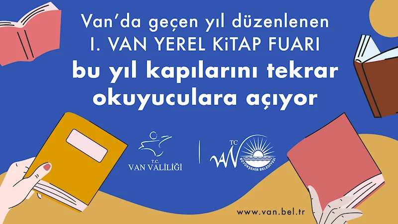 Van’da geçen yıl düzenlenen I. VAN YEREL KİTAP FUARI bu yıl kapılarını tekrar okuyuculara açıyor