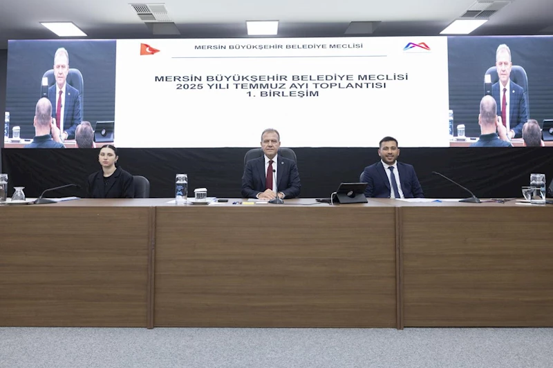 Mersin Büyükşehir Belediye Meclisi’nin Temmuz Ayı 1. Birleşimi Gerçekleştirildi