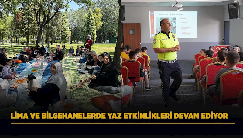 LİMA VE BİLGEHANELERDE YAZ ETKİNLİKLERİ DEVAM EDİYOR