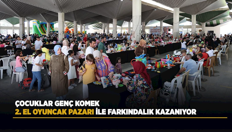 ÇOCUKLAR GENÇ KOMEK 2. EL OYUNCAK PAZARI İLE FARKINDALIK KAZANIYOR