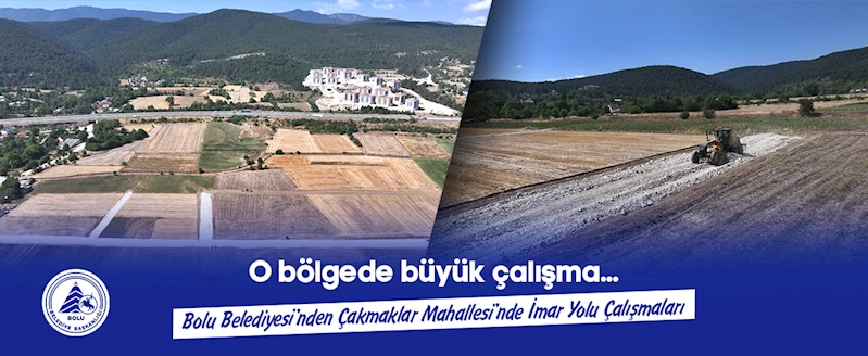 Bolu Belediyesi’nden Çakmaklar Mahallesi’nde İmar Yolu Çalışmaları