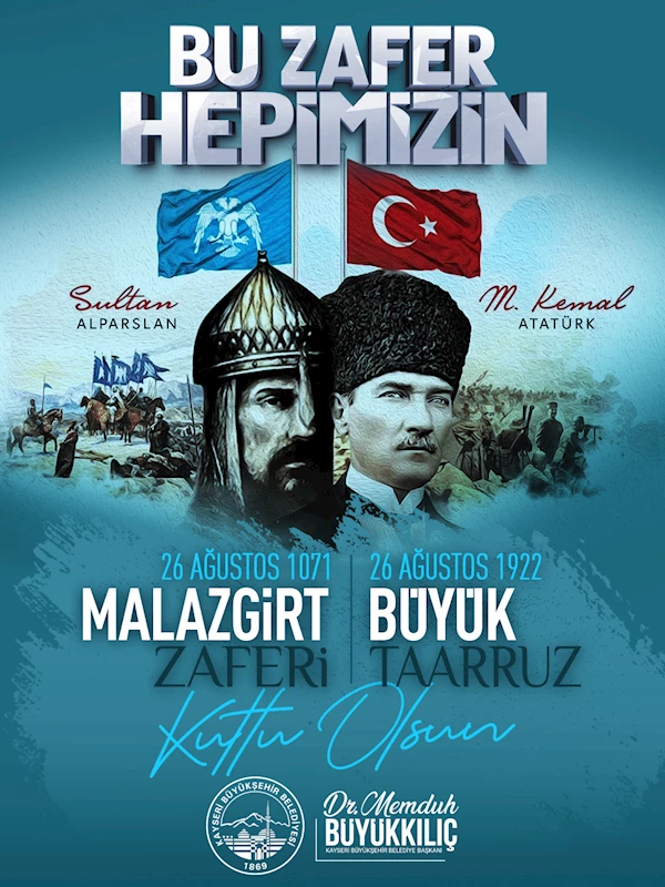 Başkan Büyükkılıç’tan ‘Malazgirt’ ve ‘Büyük Taarruz’ Zaferleri Mesajı