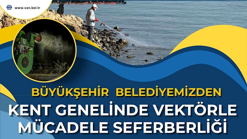 BÜYÜKŞEHİR BELEDİYEMİZDEN KENT GENELİNDE VEKTÖRLE MÜCADELE SEFERBERLİĞİ