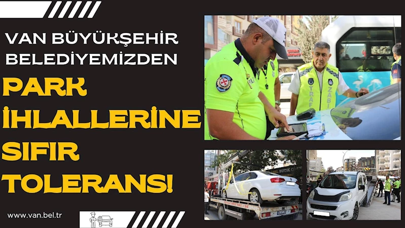 VAN BÜYÜKŞEHİR BELEDİYEMİZDEN PARK İHLALLERİNE SIFIR TOLERANS!