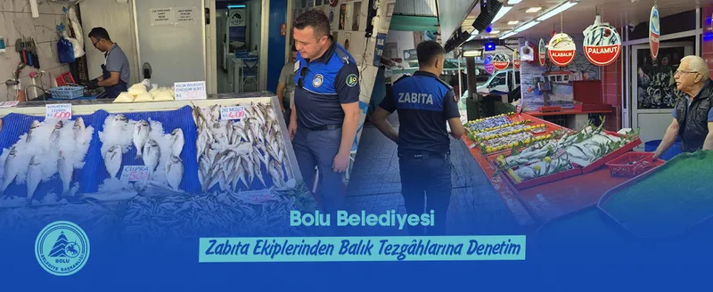 Bolu Belediyesi Zabıta Ekiplerinden Balık Tezgâhlarına Denetim