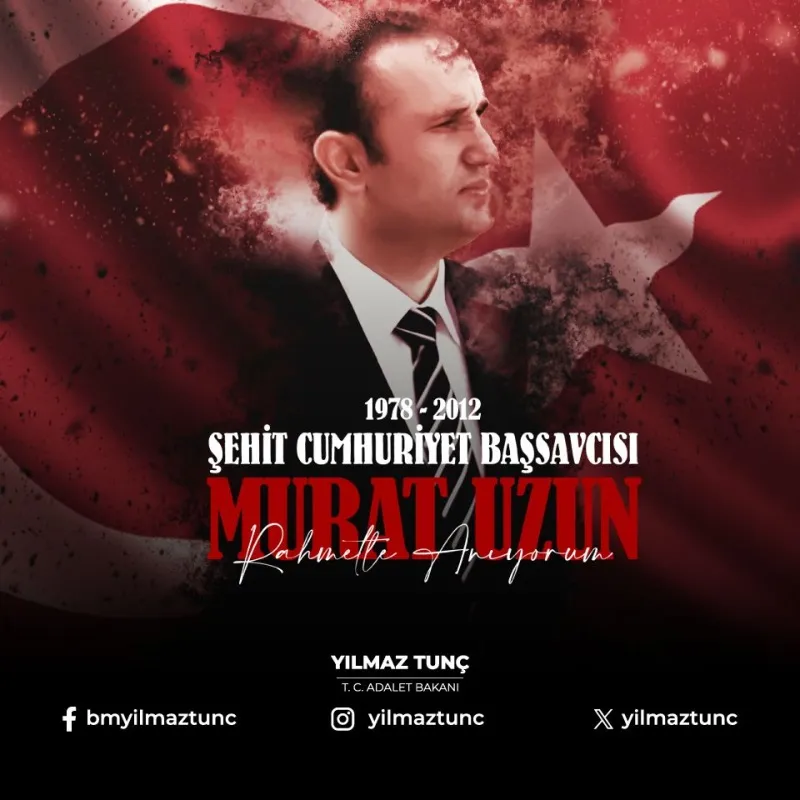 ADALET BAKANI YILMAZ TUNÇ, ŞEHİT CUMHURİYET BAŞSAVCISI MURAT UZUN