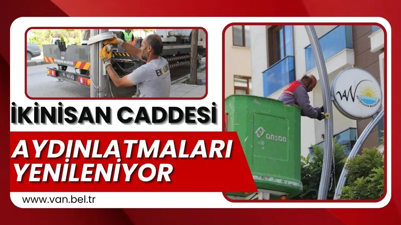 İKİNİSAN CADDESİ AYDINLATMALARI YENİLENİYOR